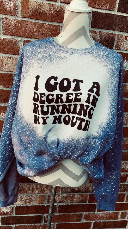 I got a Degree in Running my mouth - Tee Also Available